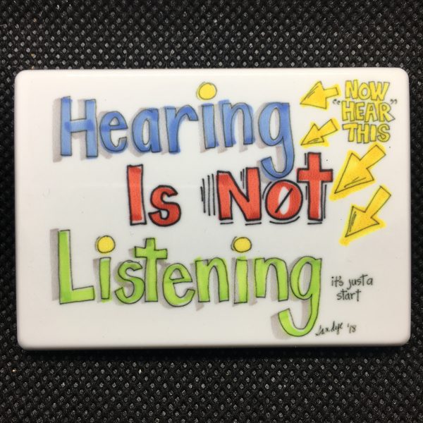 Magnet/Print - Hearing Is Not Listening