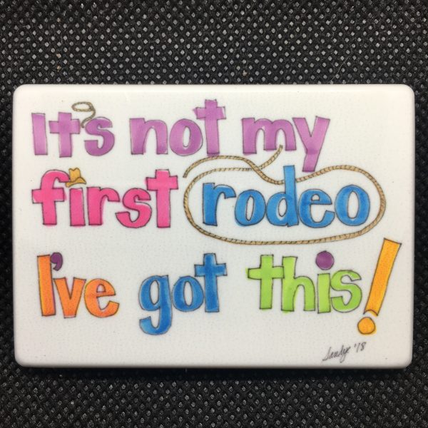 Magnet/Print -It's Not My First Rodeo