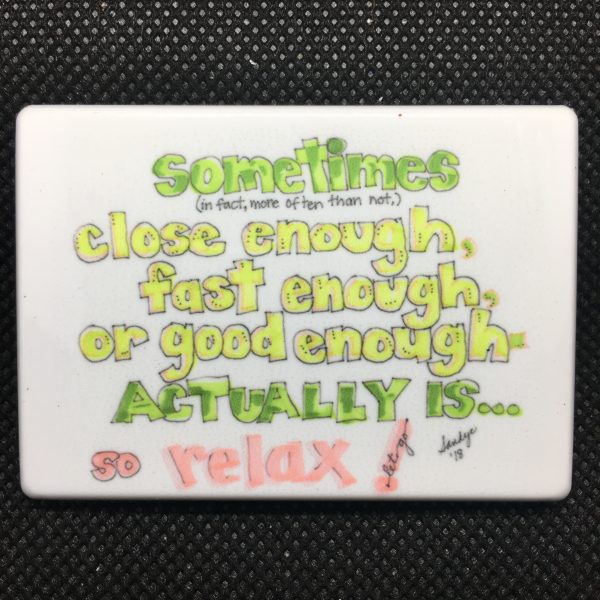 Magnet/Print -Sometimes Close Enough Is