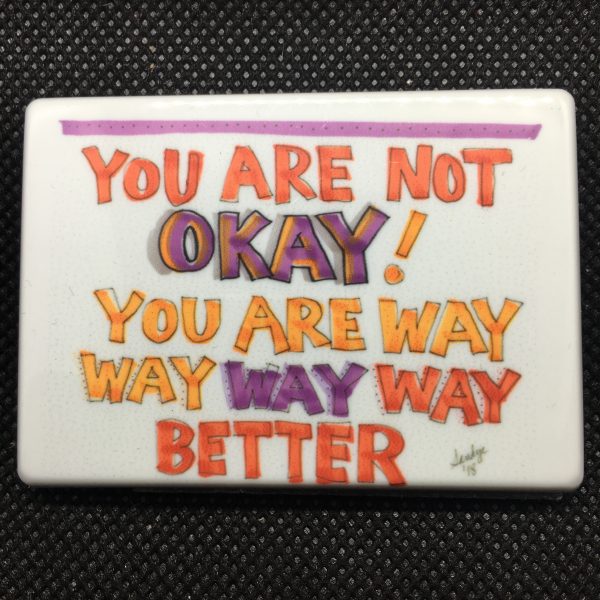 Magnet/Print -You Are Not Okay