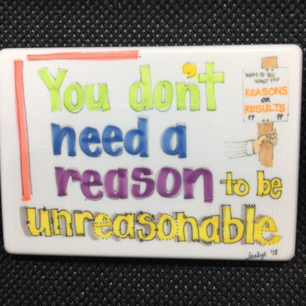 Magnet/Print -You Don't Need A Reason